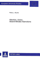 Attention, Action, Absent-Minded Aberrations: A Behaviour-Economic Approach