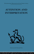 Attention and Interpretation: A Scientific Approach to Insight in Psycho-analysis and Groups