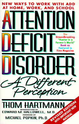 Attention Deficit Disorder: A Different Perception Second Edition - Hartmann, Thom