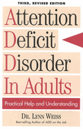 Attention Deficit Disorder In Adults: Practical Help and Understanding