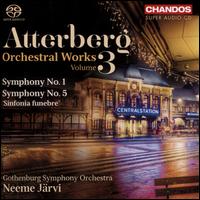 Atterberg: Orchestral Works, Vol. 3 - Gothenburg Symphony Orchestra; Neeme J�rvi (conductor)