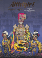 Atthigiri: Splendour of the Devaraja Swamy Temple