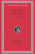 Attic Nights, Volume I: Books 1-5