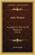 Attic Primer: Arranged for the Use of Beginners (1874)
