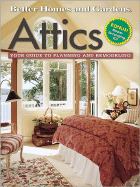 Attics: Your Guide to Planning and Remodeling - Riha, John, and Better Homes and Gardens (Editor), and Marshall, Paula (Editor)