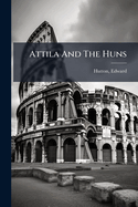 Attila and the Huns