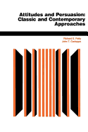 Attitudes and Persuasion : Classic and contemporary approaches.