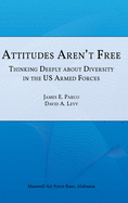 Attitudes Aren't Free: Thinking Deeply about Diversity in the U.S. Armed Forces