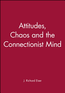 Attitudes, Chaos, and the Connectionist Mind