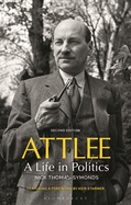 Attlee: A Life in Politics