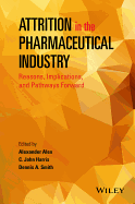Attrition in the Pharmaceutical Industry: Reasons, Implications, and Pathways Forward