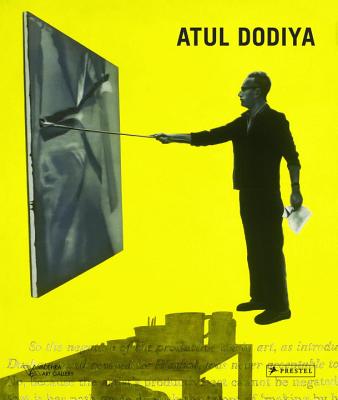 Atul Dodiya - Hoskote, Ranjit, Mr. (Editor), and Juncosa, Enrique (Contributions by), and McEvilley, Thomas (Contributions by)
