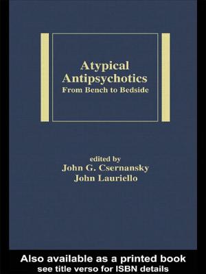 Atypical Antipsychotics: From Bench to Bedside - Csernansky, John C (Editor), and Lauriello, John, M.D. (Editor)