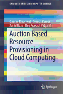 Auction Based Resource Provisioning in Cloud Computing