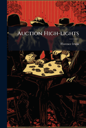 Auction High-Lights; With a Full Exposition of the Nullo Count