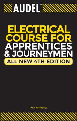 Audel Electrical Course for Apprentices and Journeymen - Rosenberg, Paul