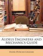 Audels Engineers and Mechanics Guide