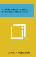 Audels wiring diagrams for light and power