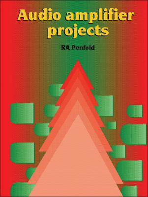 Audio Amplifier Projects - Penfold, R A