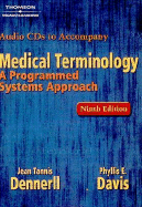 Audio CDs for Dennerll S Medical Terminology: A Programmed Systems Approach, 9th