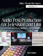 Audio Post Production for Television and Film: An Introduction to Technology and Techniques