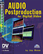 Audio Postproduction for Digital Audio - Rose, Jay