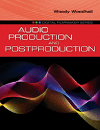 Audio Production and Postproduction: .