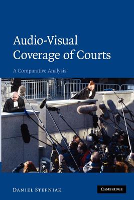 Audio-visual Coverage of Courts: A Comparative Analysis - Stepniak, Daniel