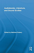 Audiobooks, Literature, and Sound Studies