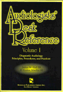 Audiologists' Desk Reference Volume I: Diagnostic Audiology Principles Procedures and Protocols