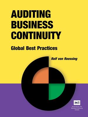 Auditing Business Continuity: Global Best Practices - Von Roessing, Rolf