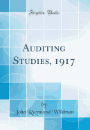 Auditing Studies, 1917 (Classic Reprint)