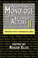 Audition Monologs for Student Actors II: Selections from Contemporary Plays