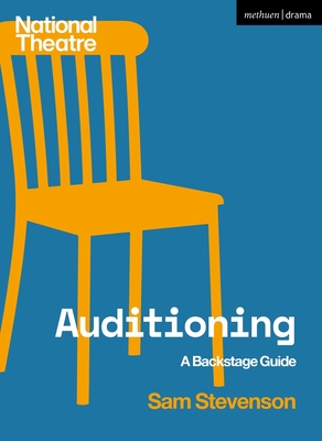 Auditioning: A Backstage Guide - Stevenson, Sam