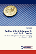 Auditor Client Relationship and Audit Quality