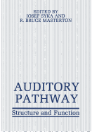 Auditory Pathway: Structure and Function