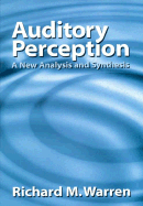 Auditory Perception: A New Analysis and Synthesis - Warren, Richard M