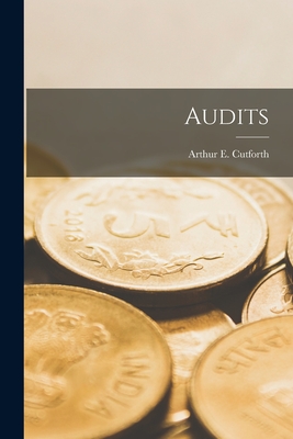 Audits - Cutforth, Arthur E