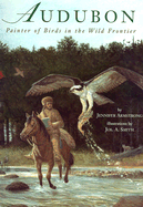 Audubon: Painter of Birds in the Wild Frontier