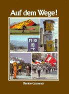 Auf Dem Wege!: Review Grammar: German: Advanced Level