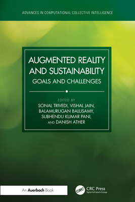 Augmented Reality and Sustainability: Goals and Challenges - Trivedi, Sonal (Editor), and Jain, Vishal (Editor), and Balusamy, Balamurugan (Editor)