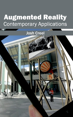 Augmented Reality: Contemporary Applications - Creel, Josh (Editor)