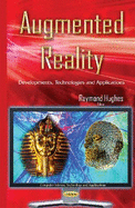 Augmented Reality: Developments, Technologies & Applications