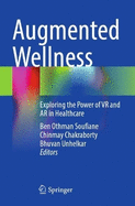 Augmented Wellness: Exploring the Power of VR and AR in Healthcare