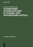 Augsburger Handelsh?user Im Wandel Des Historischen Urteils