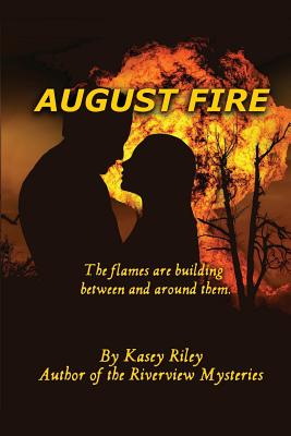 August Fire - Riley, Kasey