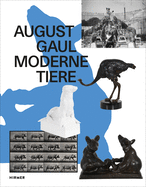 August Gaul: Moderne Tiere
