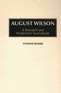 August Wilson: A Research and Production Sourcebook