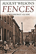 August Wilson's Fences: A Reference Guide