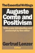Auguste Comte and Positivism: The Essential Writings